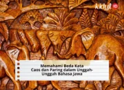 Memahami Beda Kata Caos dan Paring dalam Unggah-Ungguh Bahasa Jawa