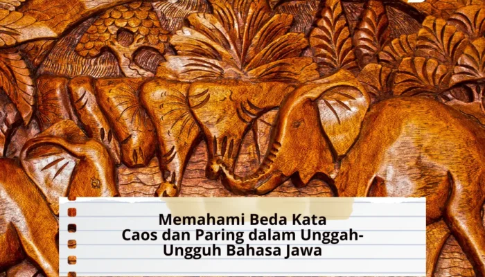 Memahami Beda Kata Caos dan Paring dalam Unggah-Ungguh Bahasa Jawa