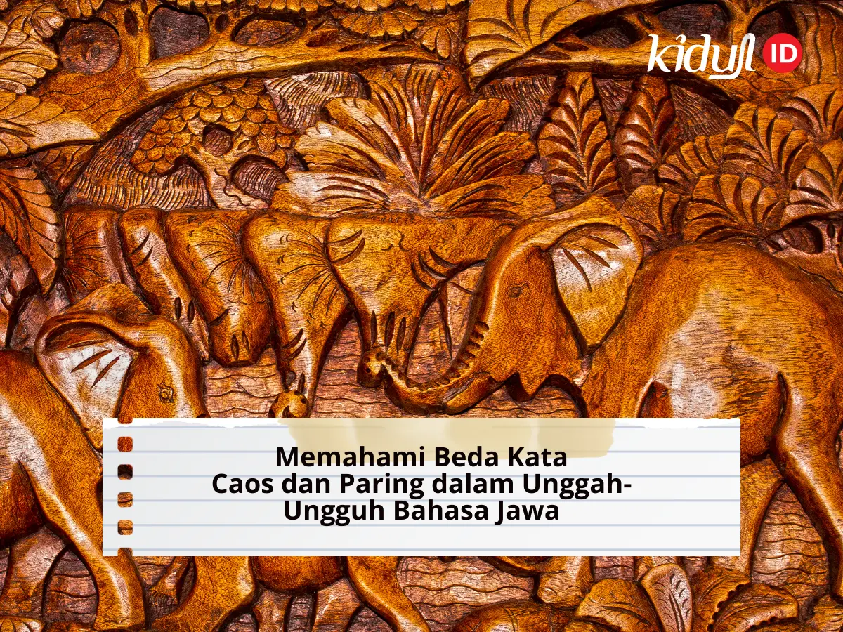 Memahami Beda Kata Caos dan Paring dalam Unggah Ungguh Bahasa Jawa