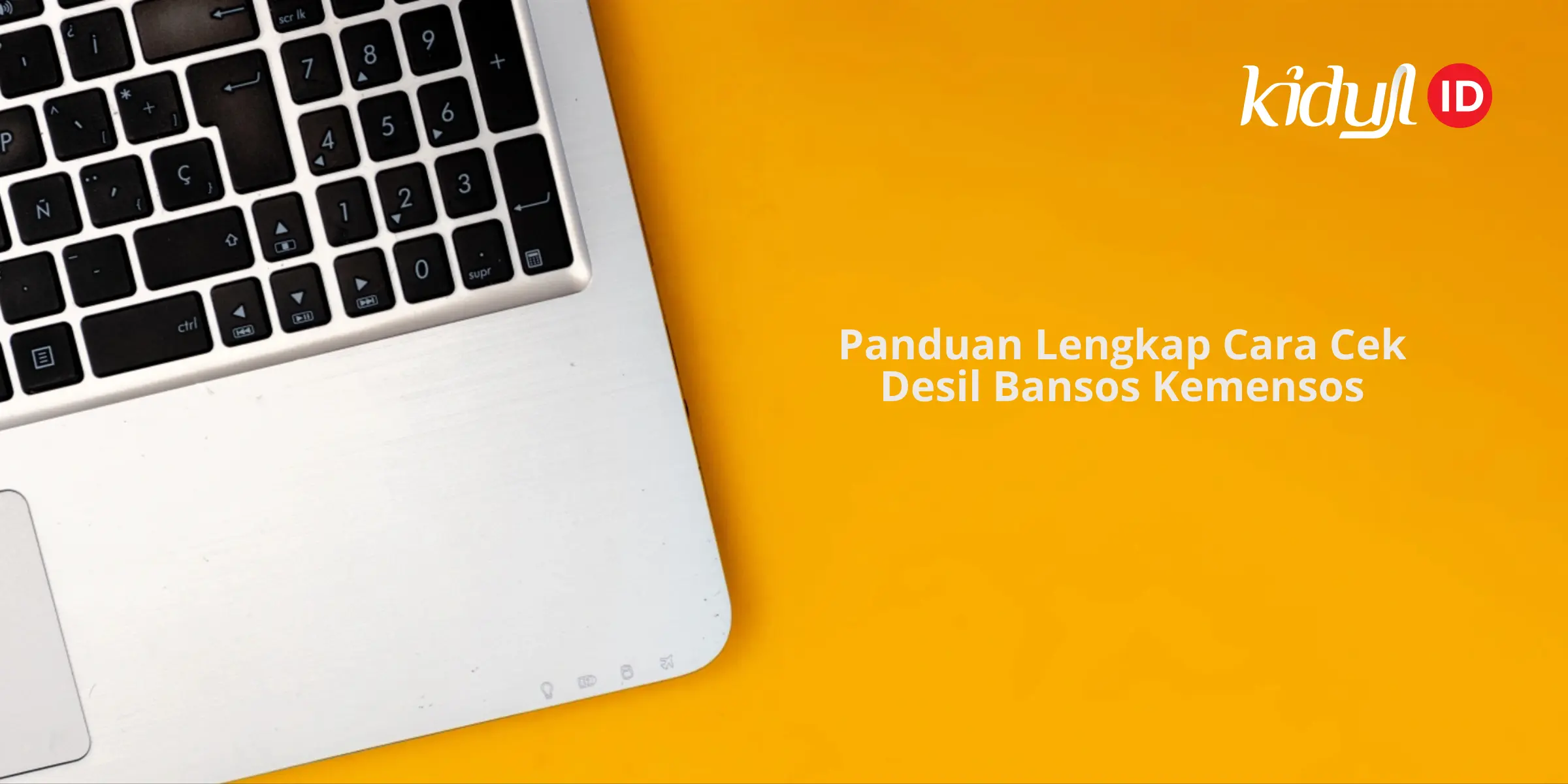 Panduan Lengkap Cara Cek Desil Bansos Kemensos Secara Online dan Langkah Memperbaruinya