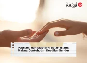 Patriarki dan Matriarki dalam Pandangan Islam: Makna, Contoh, dan Keadilan Gender