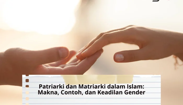 Patriarki dan Matriarki dalam Pandangan Islam: Makna, Contoh, dan Keadilan Gender