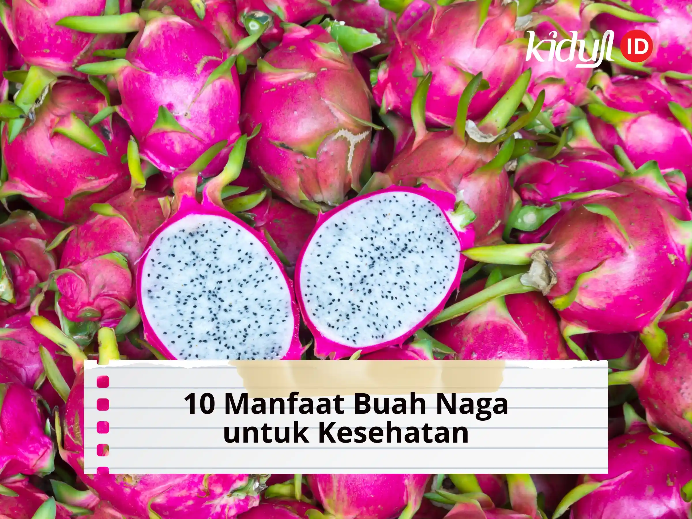 10 Manfaat Buah Naga untuk Kesehatan dan Efek Sampingnya