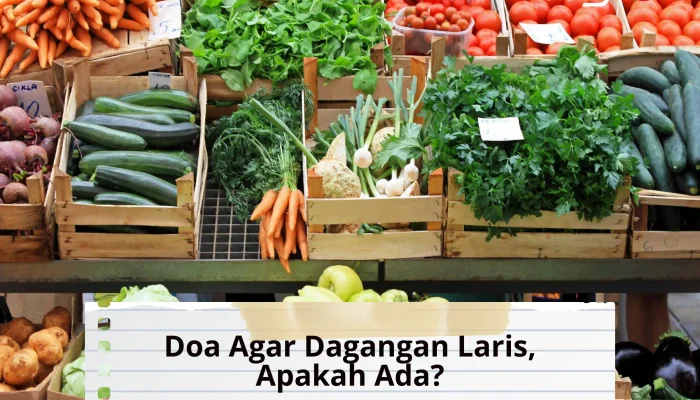 Adakah Doa Agar Dagangan Laris Manis Dalam Ajaran Islam