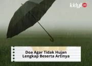 Doa Agar Tidak Hujan Lengkap Beserta Artinya