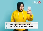 Doa Agar Wajah Bercahaya dan Disukai Banyak Orang Menurut Islam