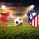 Liverpool vs Atlético Madrid