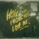 Makna dan Lirik Lagu Hate That I Made You Love Me