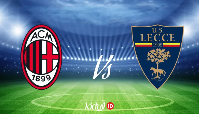 Milan vs Lecce: Prediksi, Jadwal, Susunan Pemain, dan Head to Head