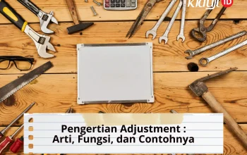 Pengertian Adjustment Adalah Arti, Fungsi, dan Contohnya di Berbagai Bidang